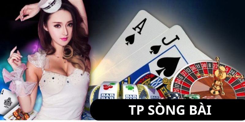 Các trò chơi nổi bật tại TP sòng bài