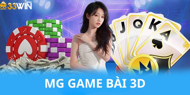 MG game bài 3D là gì?