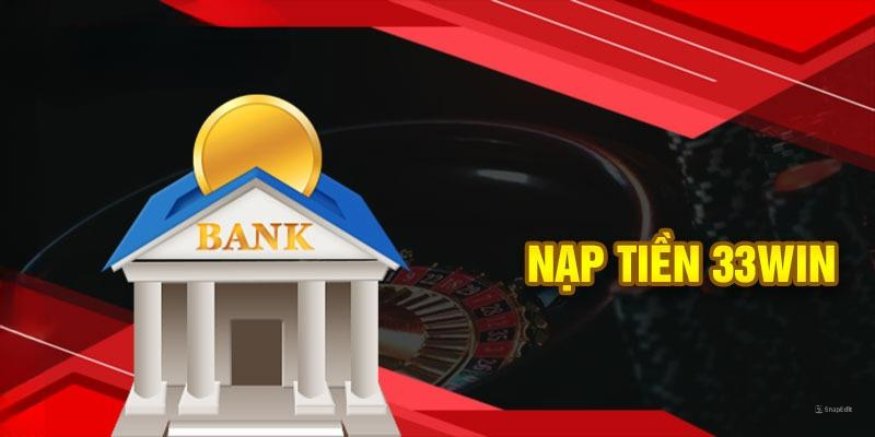 Ưu đãi siêu hấp dẫn khi nạp tiền 33WIN – nhận quà cực khủng